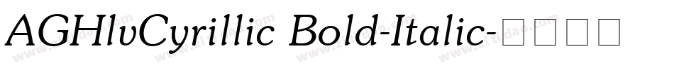 AGHlvCyrillic Bold-Italic字体转换